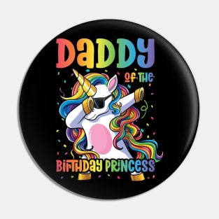 Daddy of the Birthday Princess Dabbing Unicorn Girl Pin