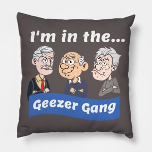 I'm in the Geezer Gang Pillow