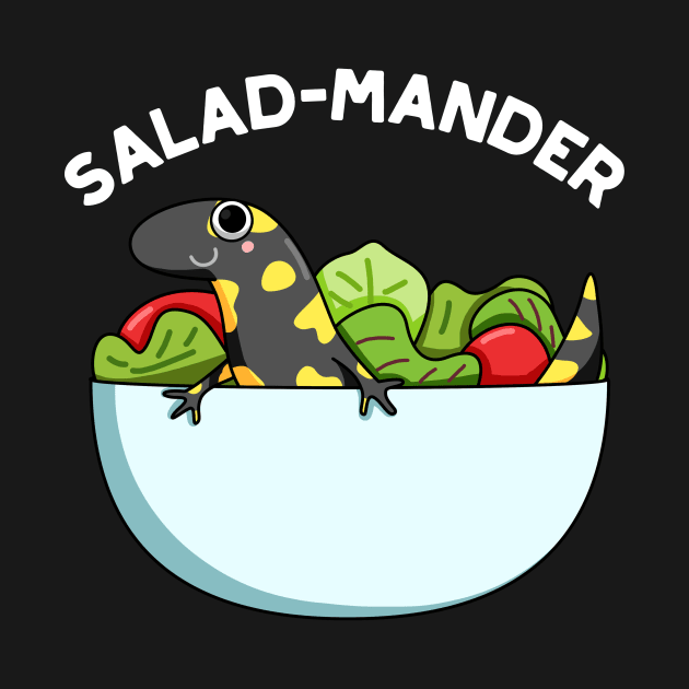 Salad-mander Funny Salamander Pun by punnybone