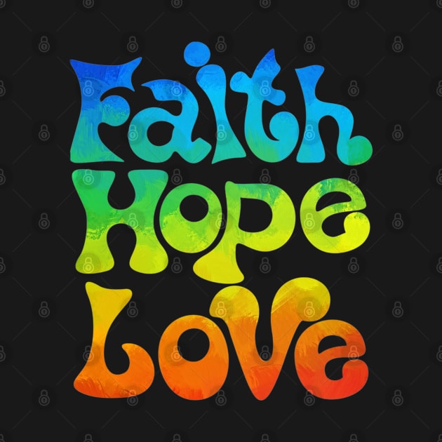 Faith Hope Love by Rusty-Gate98