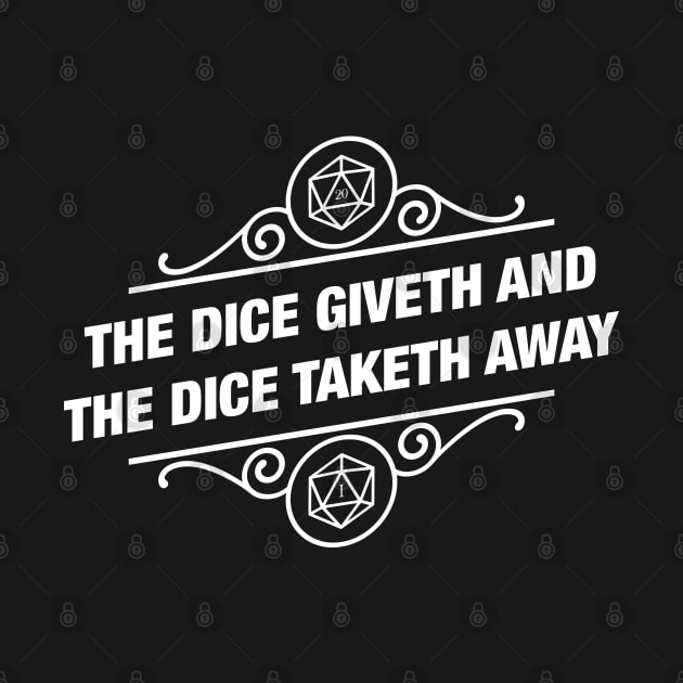 The Dice Giveth and The Dice Taketh Away - D20 Dice Tabletop Tabletop RPG Gaming by pixeptional