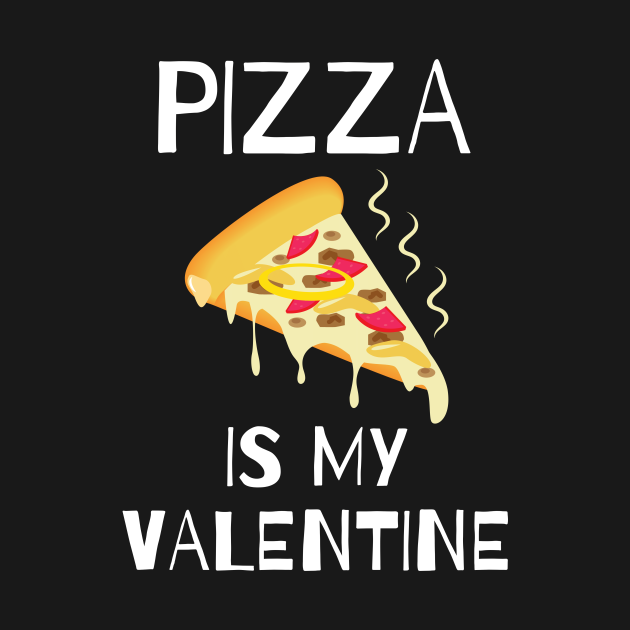 Pizza Is My Valentine Funny Valentines Day Gifts for kids - Valentines