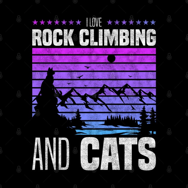 I Love Rock Climbing And Cats, Cat Owners And Rock Climbing Lovers by BenTee