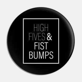 High Fives & Fist Bumps Pin