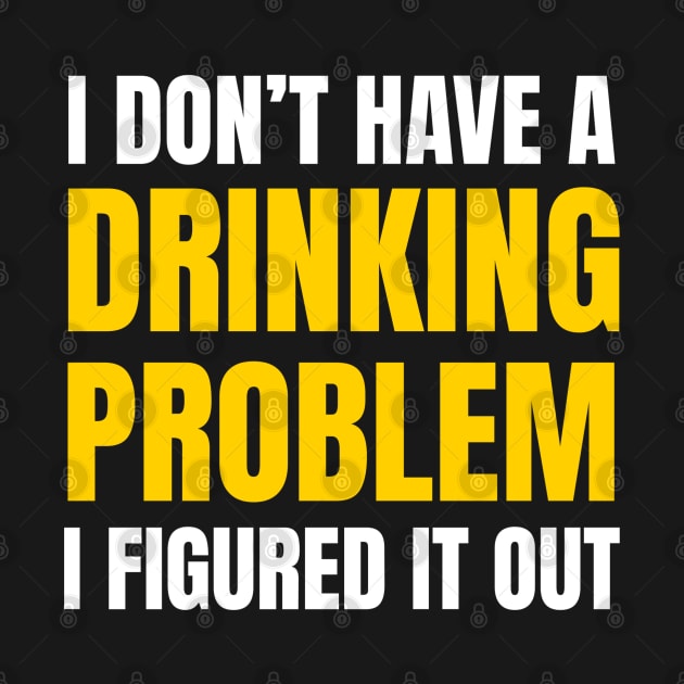 BEER HUMOR / DRINKING PROBLEM by DB Teez and More