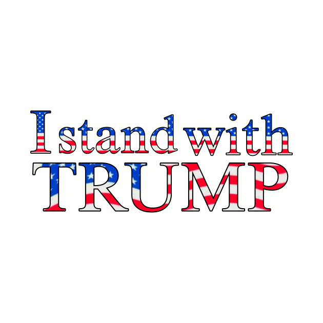 I stand with trump by Big Trumpin inc