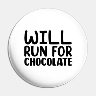 Will Run For Chocolate Pin