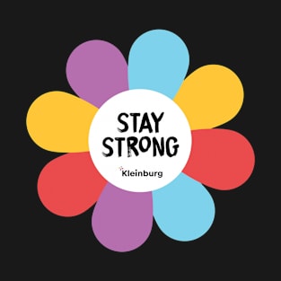 Flowers of hope: STAY STRONG T-Shirt