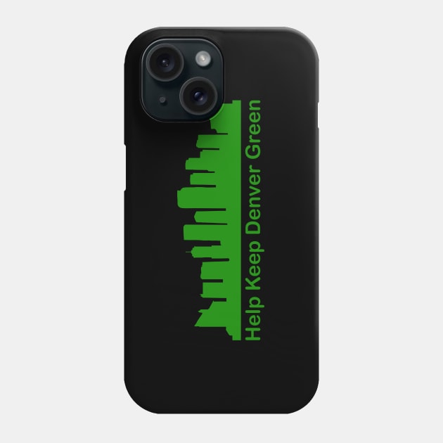 Help Keep Denver Green - Recycle Phone Case by PeppermintClover