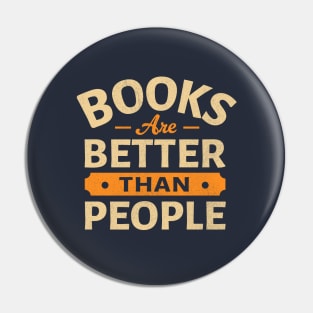 Books Are Better Than People Pin