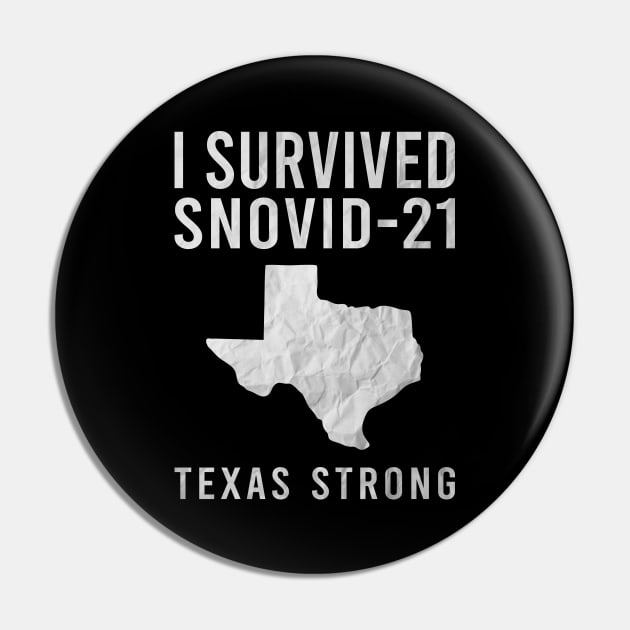I Survived Snovid 21 Texas Strong 2021 Snow Storm The Texas State Snowpocalypse Pin by zadaID