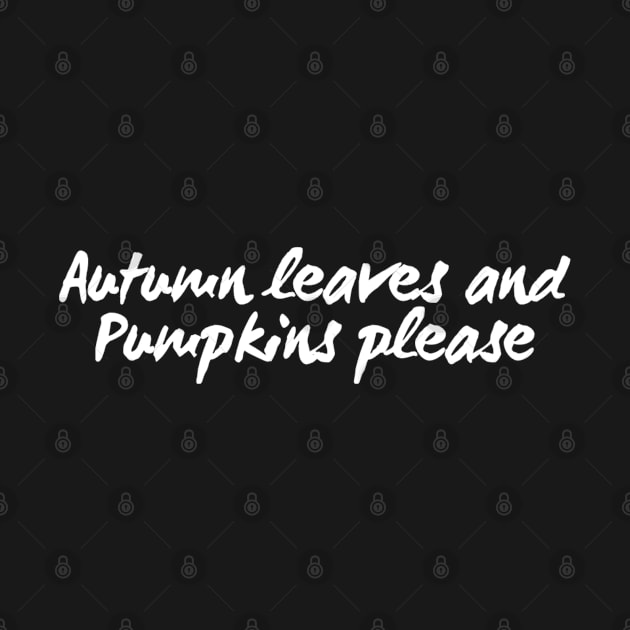 Autumn Leaves and Pumpkin Please by Live Together