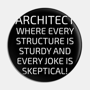 Architect Where Every Structure is Sturdy Pin