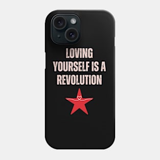 Loving Yourself Is A Revolution Phone Case