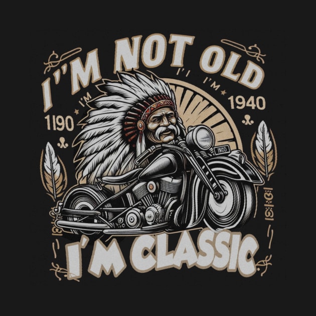 Im not old im classic by WPAP46