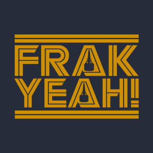 Frak Yeah T-Shirt