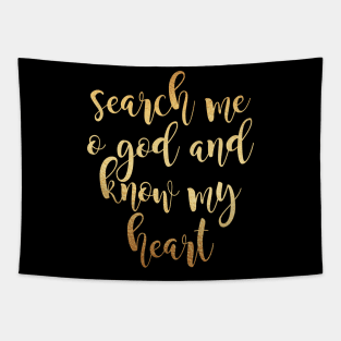 search me o god and know my heart Tapestry