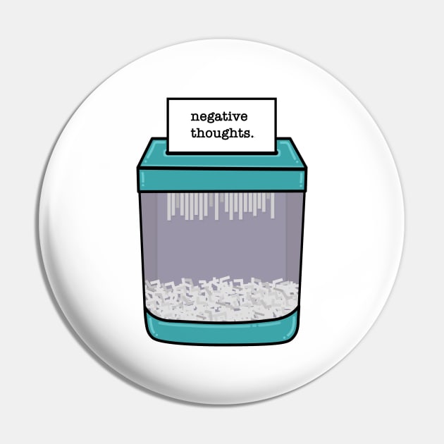 Shred Negative Thoughts Pin by mynameisliana