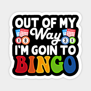 Out Of My Way I'm Going To Bingo T shirt For Women Magnet