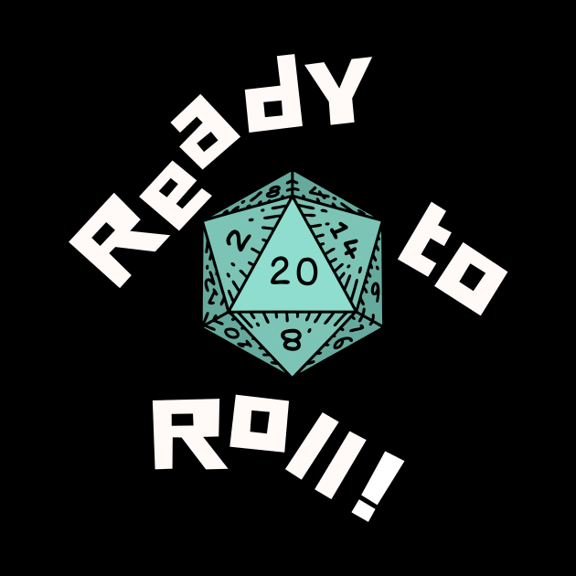 Ready to Roll - NAT 20 V3 by Just In Tee Shirts