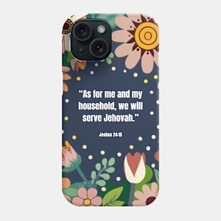 Family quote from Joshua 24:15 Phone Case