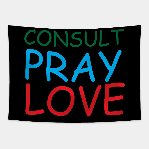 Consult Pray Love Creative Job Typography Design Tapestry by Stylomart