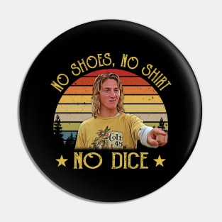 Fast Times No Shoes No Shirt No Dice Vintage Pin