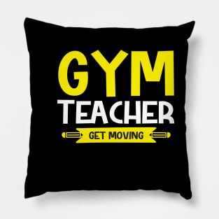 Gym Teacher- Get moving Pillow