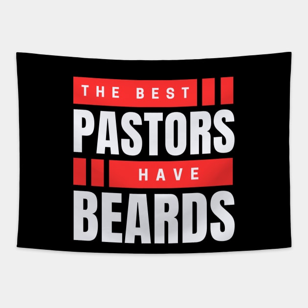 The Best Pastors Have Beards | Pastor Tapestry by All Things Gospel