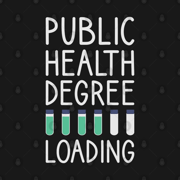 Public Health Degree Loading by FOZClothing