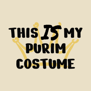 This IS my Purim costume T-Shirt