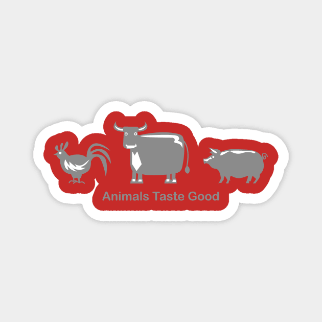 animals taste good | Animal Lover gift Magnet by Bersama Star