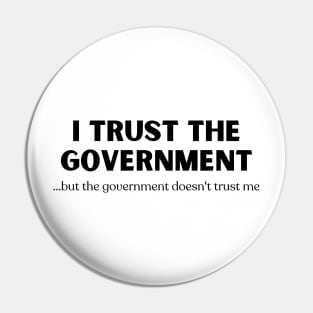 I Trust the Government Pin