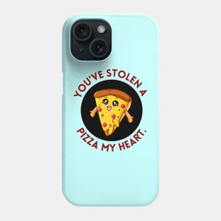 You’ve Stolen A Pizza My Heart | Cute Pizza Pun Phone Case