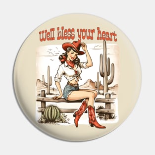 Well bless your heart; cowgirl; country; boots; cowgirl boots; western; desert; cactus; cacti; country and western; pin up girl; sass; sassy; southern; bless; sarcastic; sarcasm; Pin