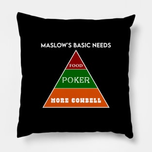 Maslow's - Food, Poker, and More Cowbell Pillow