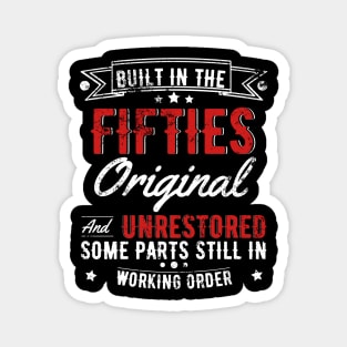 Built In The 50s Original And Unrestored, Original Parts, Funny Birthday Gift Magnet