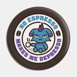 No Espresso Mood Pin