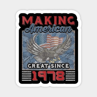 42nd Birthday Perfect Gifts Making American Great Since 1978 Magnet