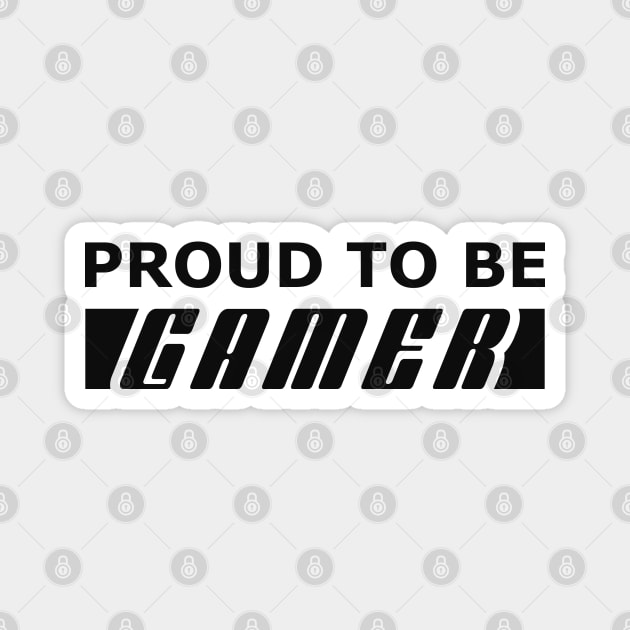 Gamer - Proud to be a gamer Magnet by KC Happy Shop