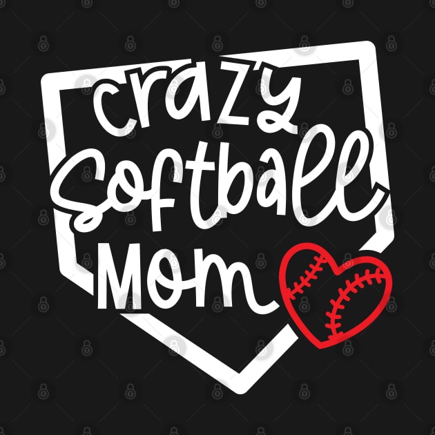 Crazy Softball Mom Cute Youth Sports Funny by GlimmerDesigns