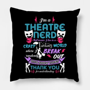 Theatre Nerd Funny Pillow