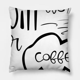 will work for coffee Pillow