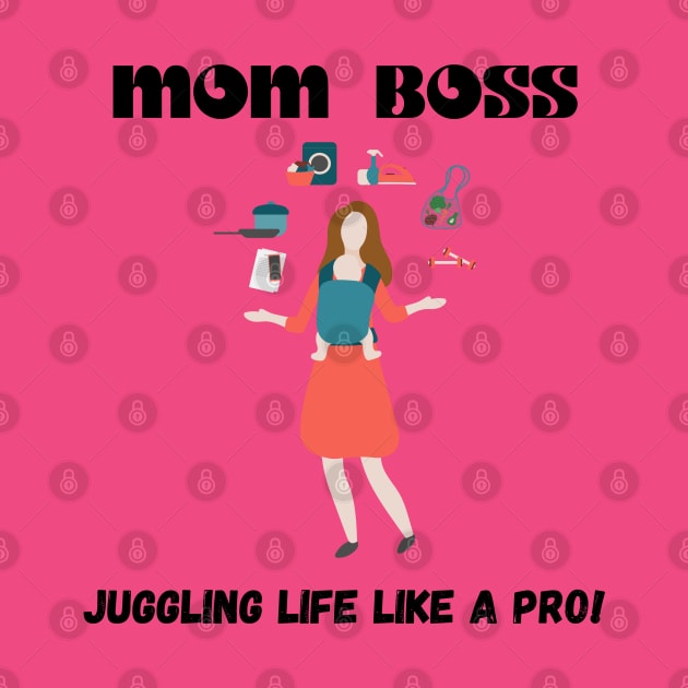 MOM BOSS - Juggling Life Like A Pro! by Culam Life