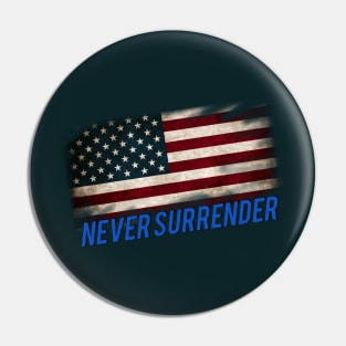 Never Surrender Pin