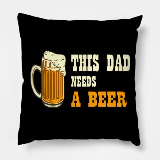 this dad needs a beer Pillow