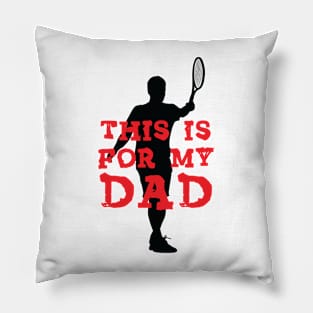 This is for My Dad Pillow