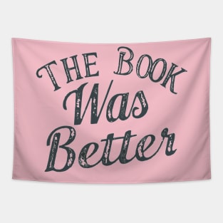 the book was better Tapestry