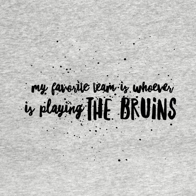 Disover My Favorite Team is whoever is playing the Bruins!! - Bruins Suck - T-Shirt