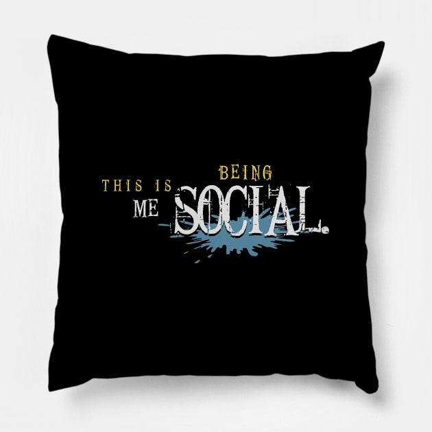 This Is Me Being Social Pillow by ORENOB